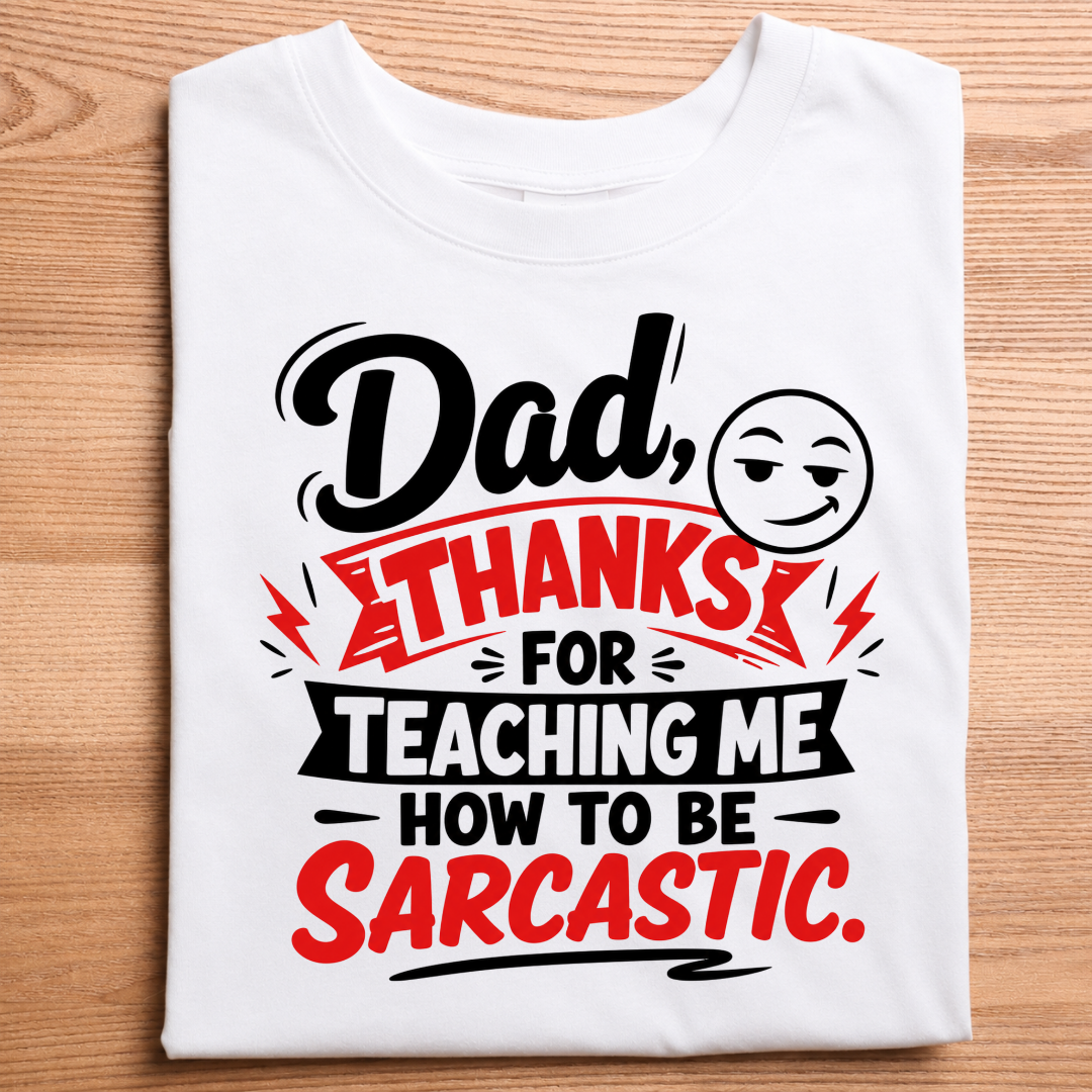 Dad Thanks For Teaching Me