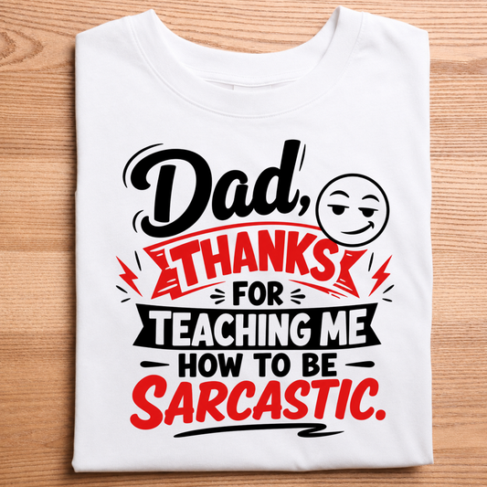 Dad Thanks For Teaching Me